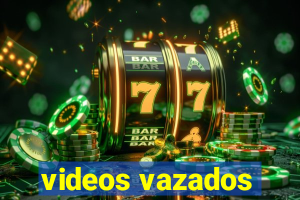 videos vazados